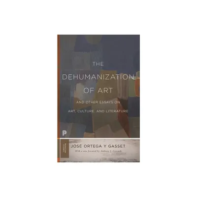 The Dehumanization of Art and Other Essays on Art, Culture, and Literature