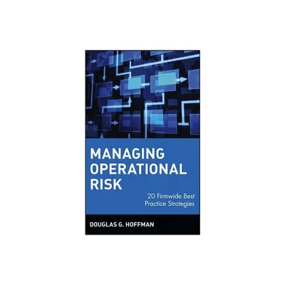 Managing Operational Risk - (Wiley Finance) by Douglas G Hoffman (Hardcover)