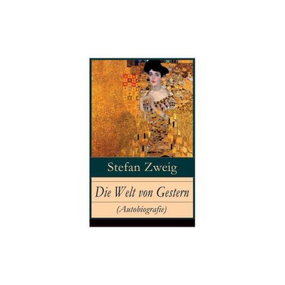 Die Welt von Gestern (Autobiografie) - by Stefan Zweig (Paperback)