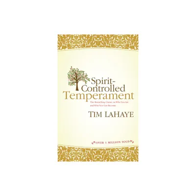 Spirit-Controlled Temperament - by Tim LaHaye (Paperback)