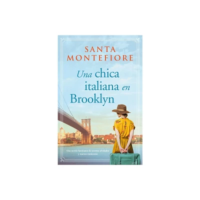 Una Chica Italiana En Brooklyn - by Santa Montefiore (Paperback)