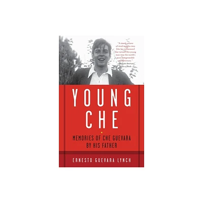 Young Che - by Ernesto Guevara Lynch (Paperback)