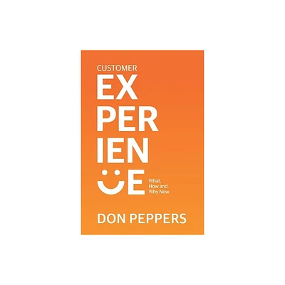 Customer Experience - by Don Peppers (Paperback)