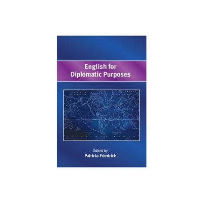 English for Diplomatic Purposes - by Patricia Friedrich (Paperback)