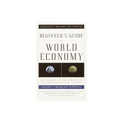 A Beginners Guide to the World Economy - 3rd Edition by Randy Charles Epping (Paperback)