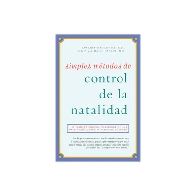 Simples Mtodos de Control de la Natalidad - by Barbara Kass-Annese R N C N P & Hal C Danzer (Paperback)