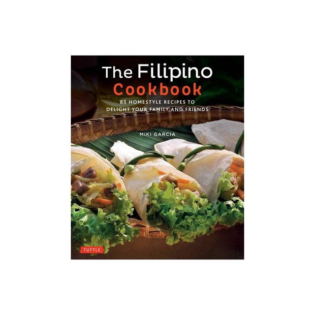 The Filipino Cookbook - by Miki Garcia (Paperback)