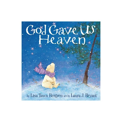 God Gave Us Heaven (Hardcover) by Lisa Tawn Bergren