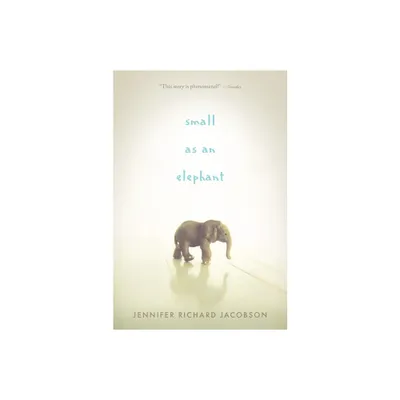 Small as an Elephant - by Jennifer Richard Jacobson (Paperback)