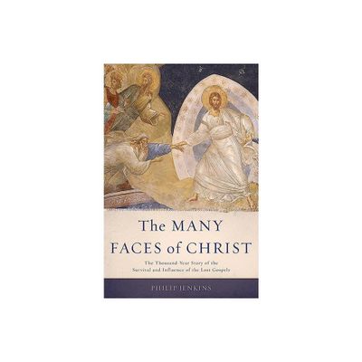 The Many Faces of Christ - by Philip Jenkins (Hardcover)