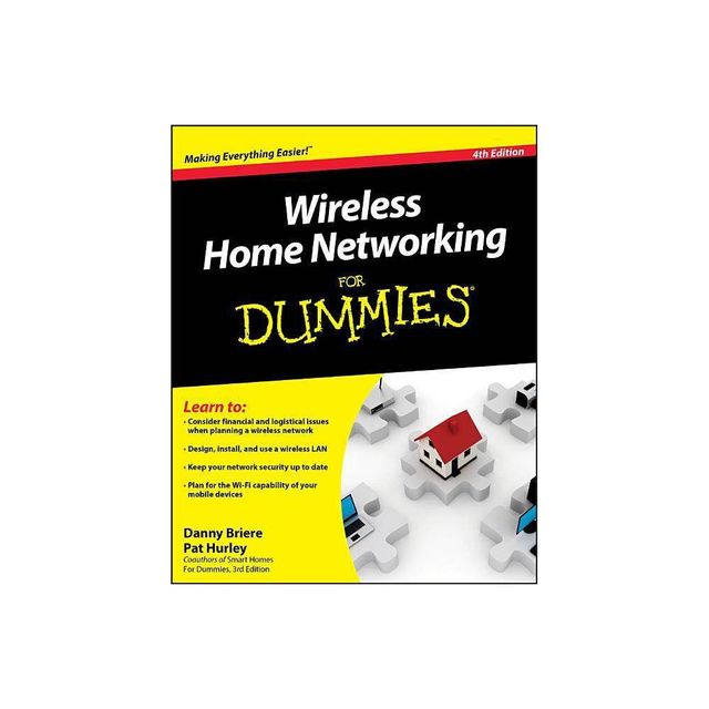 Wireless Home Networking for Dummies - (For Dummies) 4th Edition by Danny Briere & Pat Hurley (Paperback)