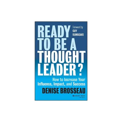 Ready to Be a Thought Leader? - by Denise Brosseau (Hardcover)