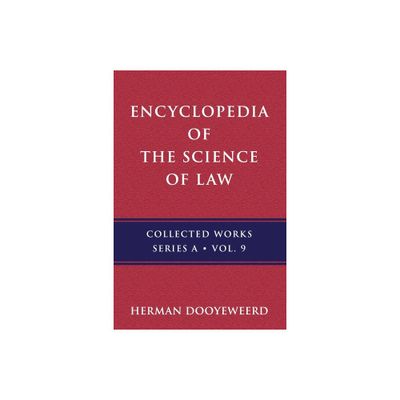 Encyclopedia of the Science of Law - (A) by Herman Dooyeweerd (Paperback)