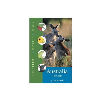 Australia -- The East - (Travellers Wildlife Guides) by Les Beletsky (Paperback)