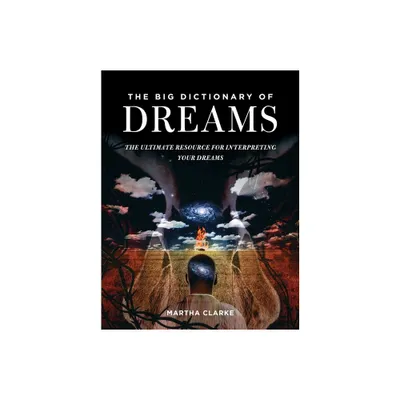 The Big Dictionary of Dreams - by Martha Clarke (Paperback)