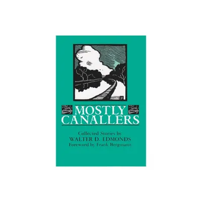 Mostly Canallers - (New York Classics) by Walter D Edmonds (Paperback)