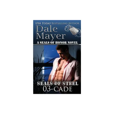 Cade - (Seals of Steel) by Dale Mayer (Paperback)