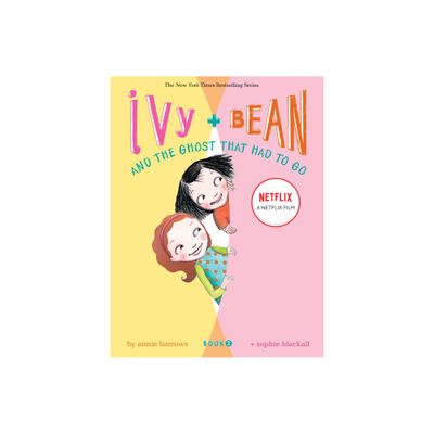 Ivy and Bean and the Ghost That Had to Go (Book 2) - (Ivy & Bean) by Annie Barrows (Hardcover)