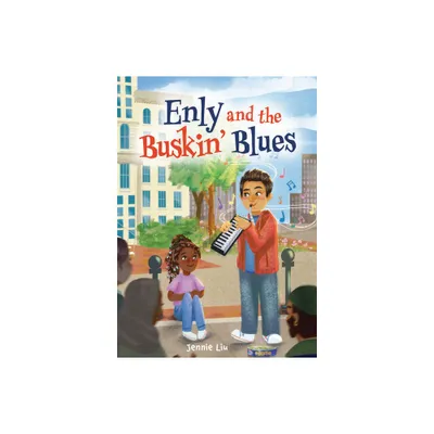 Enly and the Buskin Blues - by Jennie Liu (Hardcover)