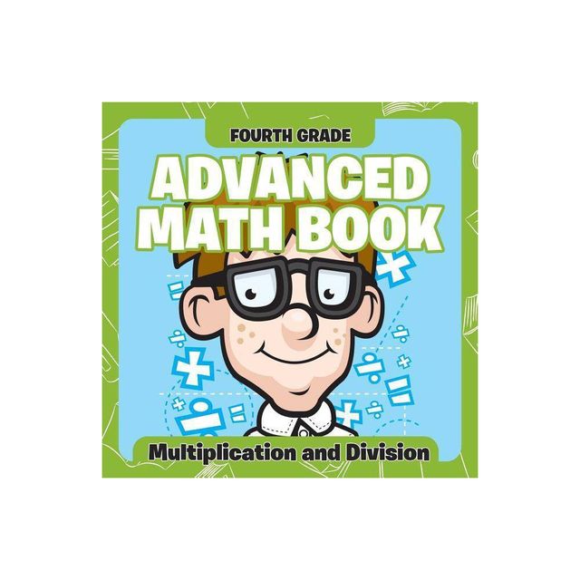 Fourth Grade Advanced Math Books - by Baby Professor (Paperback)