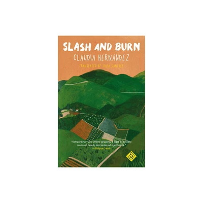 Slash and Burn - by Claudia Hernndez (Paperback)