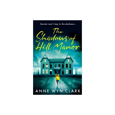 The Shadows of Hill Manor - (The Thriller Collection) by Anne Wyn Clark (Paperback)