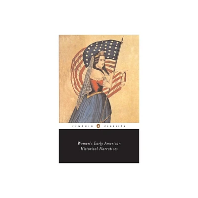 Womens Early American Historical Narratives - (Penguin Classics) by Sharon M Harris (Paperback)