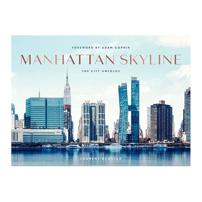 Manhattan Skyline - by Laurent Dequick (Hardcover)