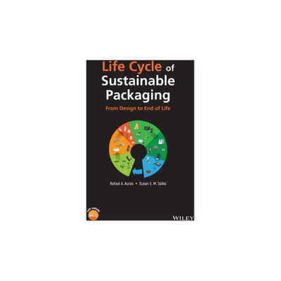 Life Cycle of Sustainable Packaging - by Rafael A Auras & Susan E M Selke (Hardcover)