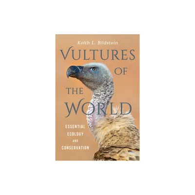 Vultures of the World - by Keith L Bildstein (Hardcover)