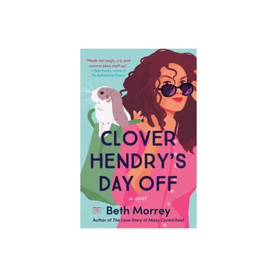 Clover Hendrys Day Off - by Beth Morrey (Paperback)