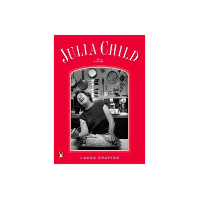 Julia Child - by Laura Shapiro (Paperback)