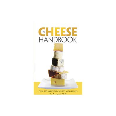 The Cheese Handbook - by T A Layton (Paperback)