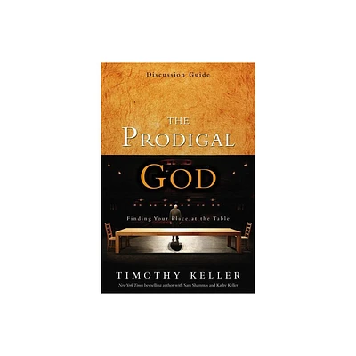 The Prodigal God Discussion Guide - by Timothy Keller (Paperback)