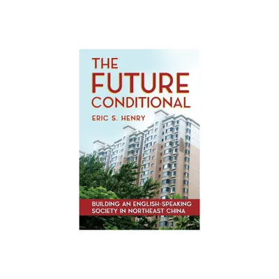 The Future Conditional - by Eric S Henry (Paperback)