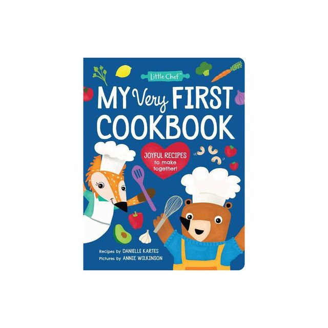 My Very First Cookbook - (Little Chef) by Danielle Kartes (Hardcover)