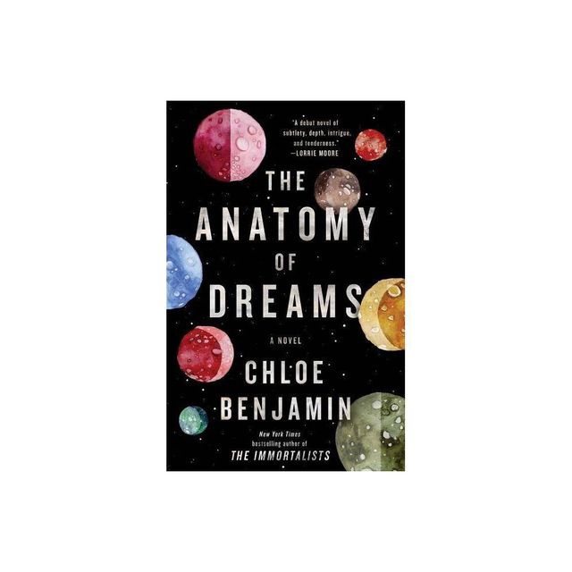 The Anatomy of Dreams - (Award-Winning Fiction) by Chloe Benjamin (Paperback)