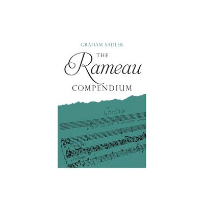 The Rameau Compendium - by Graham Sadler (Paperback)