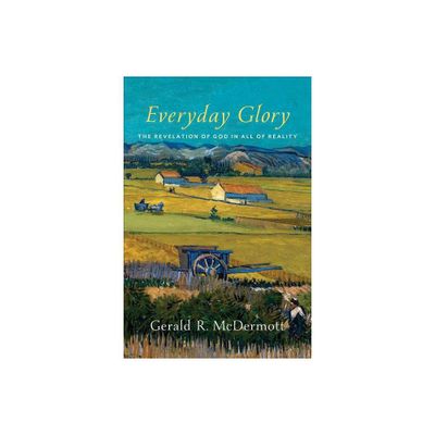 Everyday Glory - by Gerald R McDermott (Paperback)