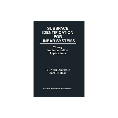 Subspace Identification for Linear Systems - by Peter Van Overschee & B L De Moor (Paperback)