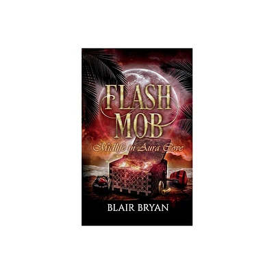 Flash Mob - by Blair Bryan (Paperback)