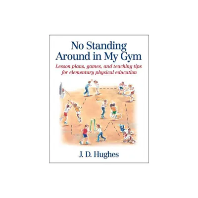 No Standing Around in My Gym - by J D Hughes (Paperback)
