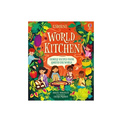 World Kitchen - (Cookbooks) by Abigail Wheatley (Hardcover)