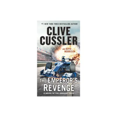 The Emperors Revenge - (Oregon Files) by Clive Cussler & Boyd Morrison (Paperback)