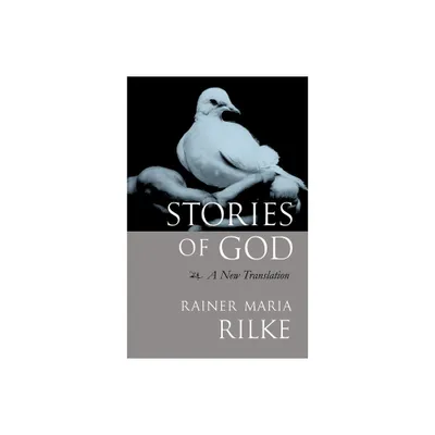 Stories of God - by Rainer Maria Rilke (Paperback)