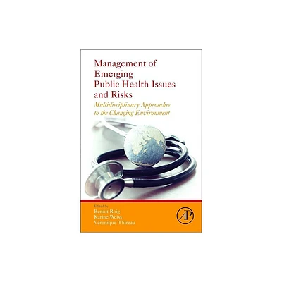 Management of Emerging Public Health Issues and Risks - by Benoit Roig & Karine Weiss & Veronique Thireau (Paperback)