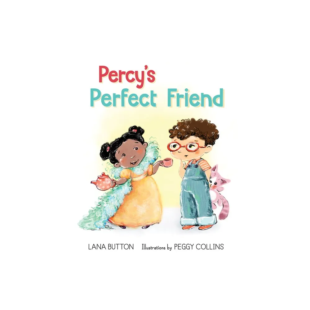 Percys Perfect Friend - by Lana Button (Hardcover)