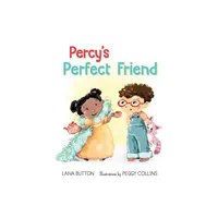 Percys Perfect Friend - by Lana Button (Hardcover)