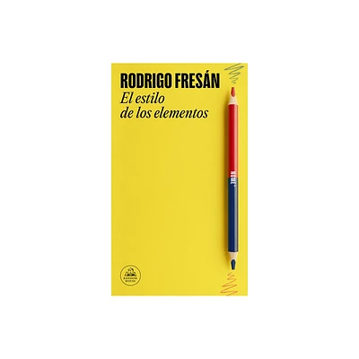 El Estilo de Los Elementos / The Style of the Elements - by Rodrigo Fresn (Paperback)