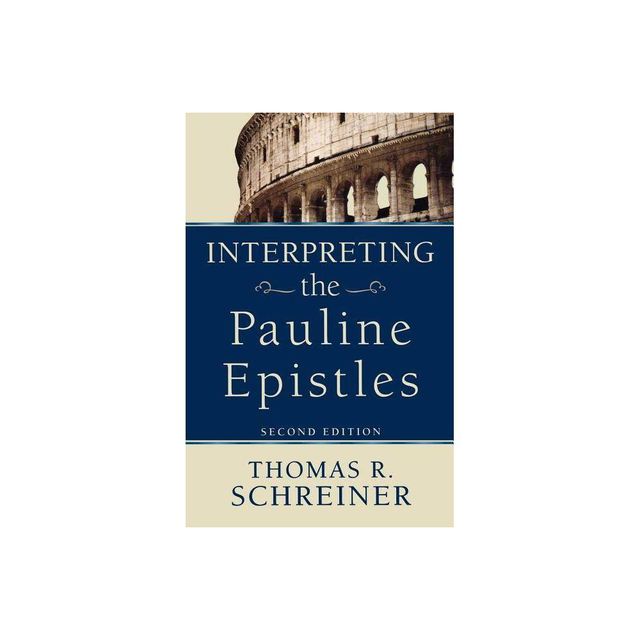 Interpreting the Pauline Epistles - 2nd Edition by Thomas R Schreiner (Paperback)